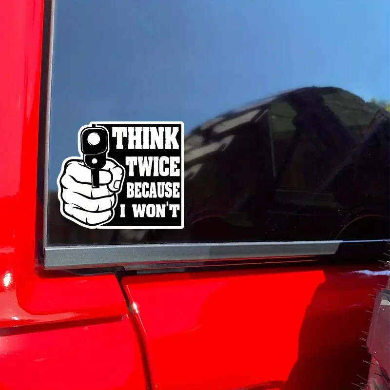 Security Warning Vinyl Sticker "Think Twice Because I Won't" Decal Waterproof