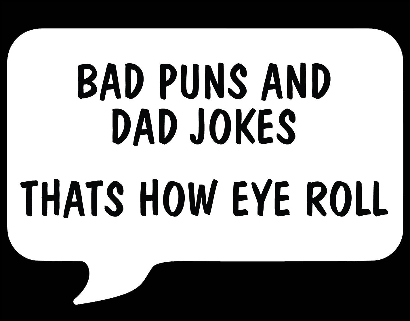 3" Dad Jokes & Puns Decals Vinyl Sticker Pick Your Quote or Personalized Humor