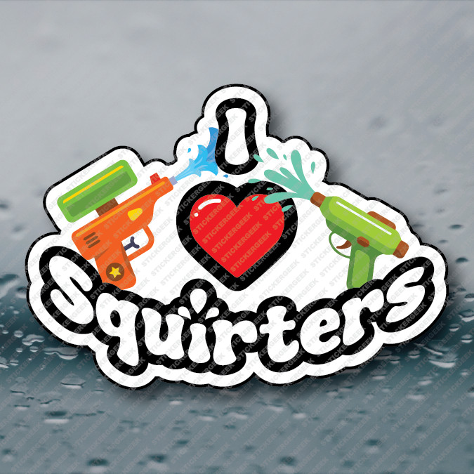 I Heart Squirters v1 Funny Adult Humor Hard Hat Tumbler Vinyl Sticker 3INCH