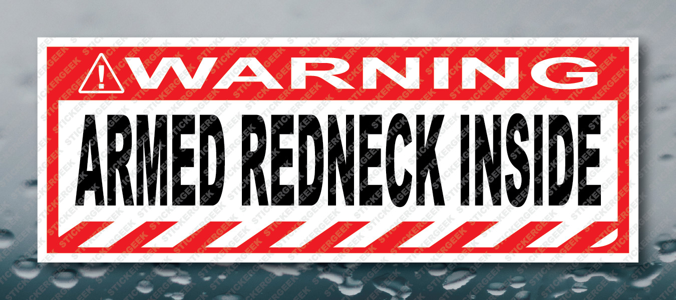 Warning Bumper Sticker ARMED REDNECK INSIDE Prank Gag Joke Decal