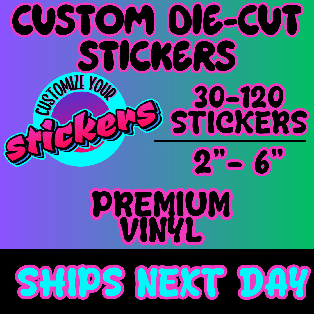 Custom Stickers 2"-10" | Vinyl Die Cut Decals | Personalized Logo Labels