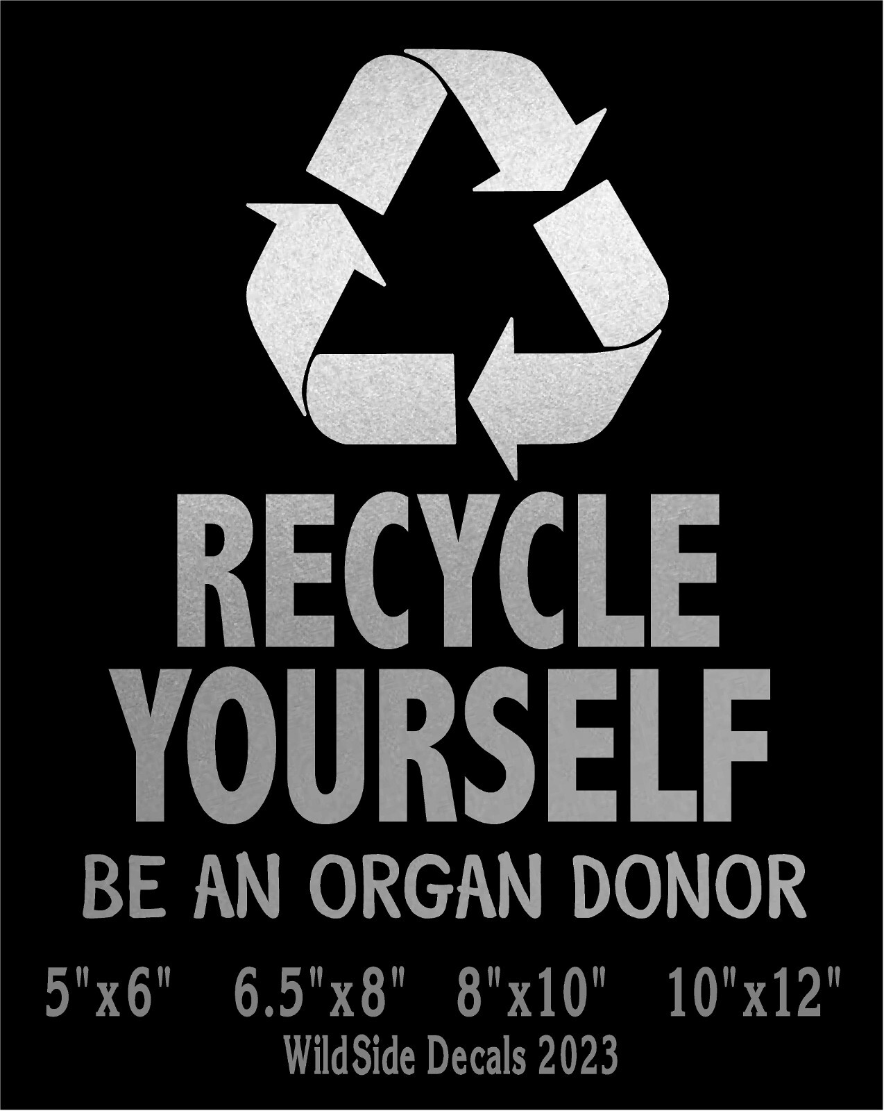 Recycle Yourself Be An Organ Donor Vinyl Decal
