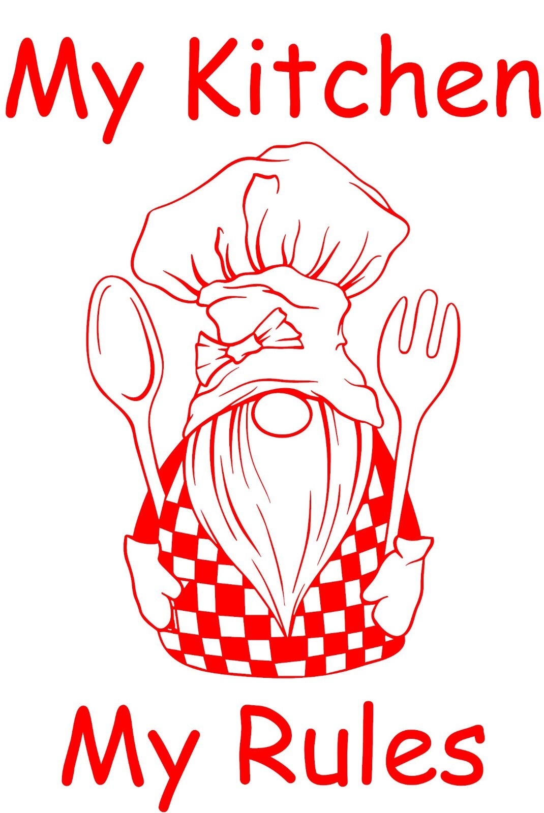 Kitchen Gnome My Kitchen My Rules 7.2" h X 5" w in your choice of color