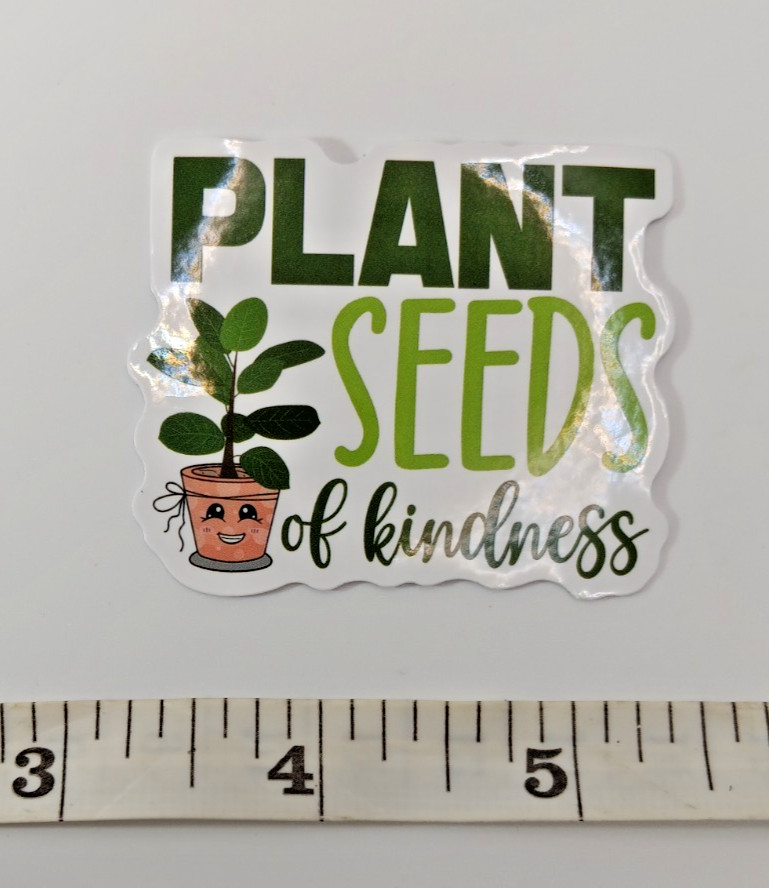 Plants-Succulent-Funny Motivation Kind Vinyl Sticker-Decal-NWOT-Free Shipping!