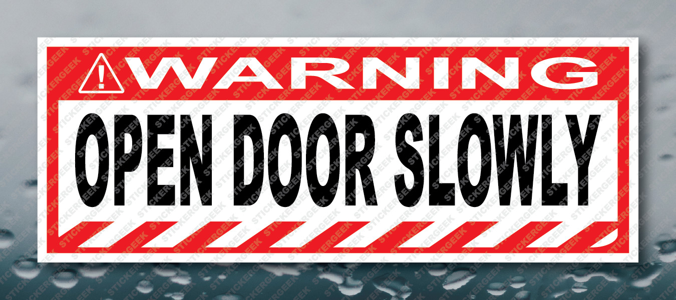 Warning Bumper Sticker OPEN DOOR SLOWLY Business Retail Store Front Food Truck