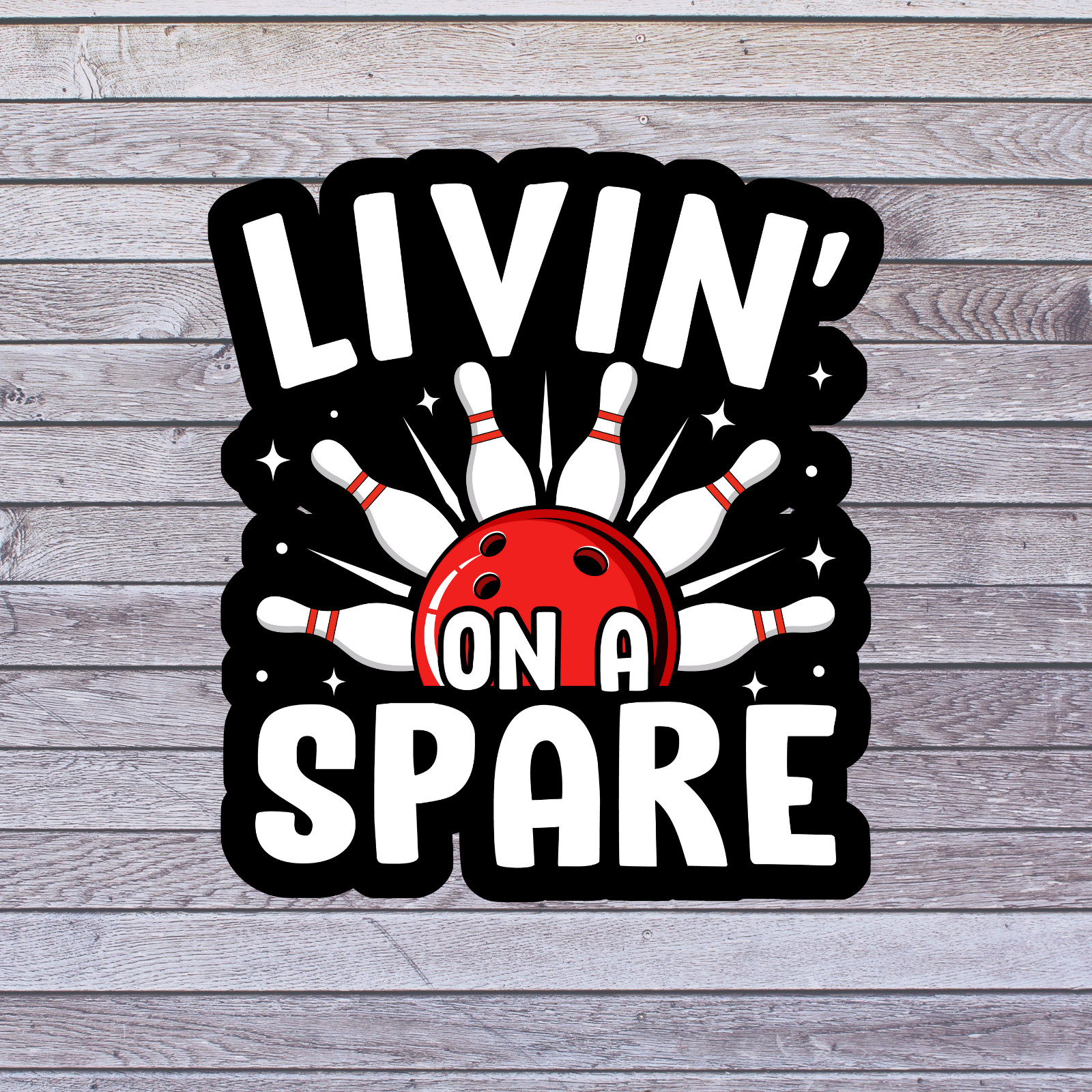 Bowling Spare Sticker Vinyl Decal Livin On A Spare Funny League Bowler Gift
