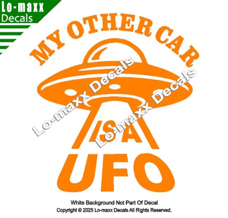 My Other Car Is A UFO Alien Spaceship Funny Die Cut Vinyl Decal Sticker