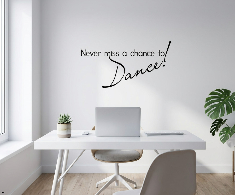 Never Miss a Chance to Dance Vinyl Wall Decal Decor Art Sticker Quotes art home