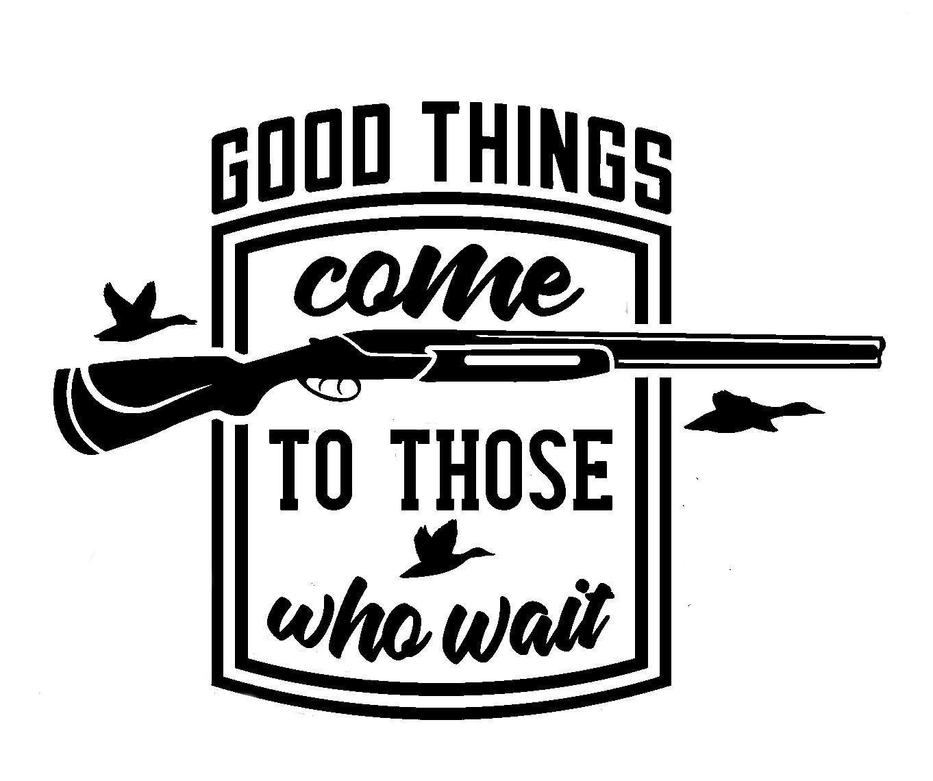 Vinyl Decal Car Truck Stanley Cup Sticker – Duck Hunting Good Things Come