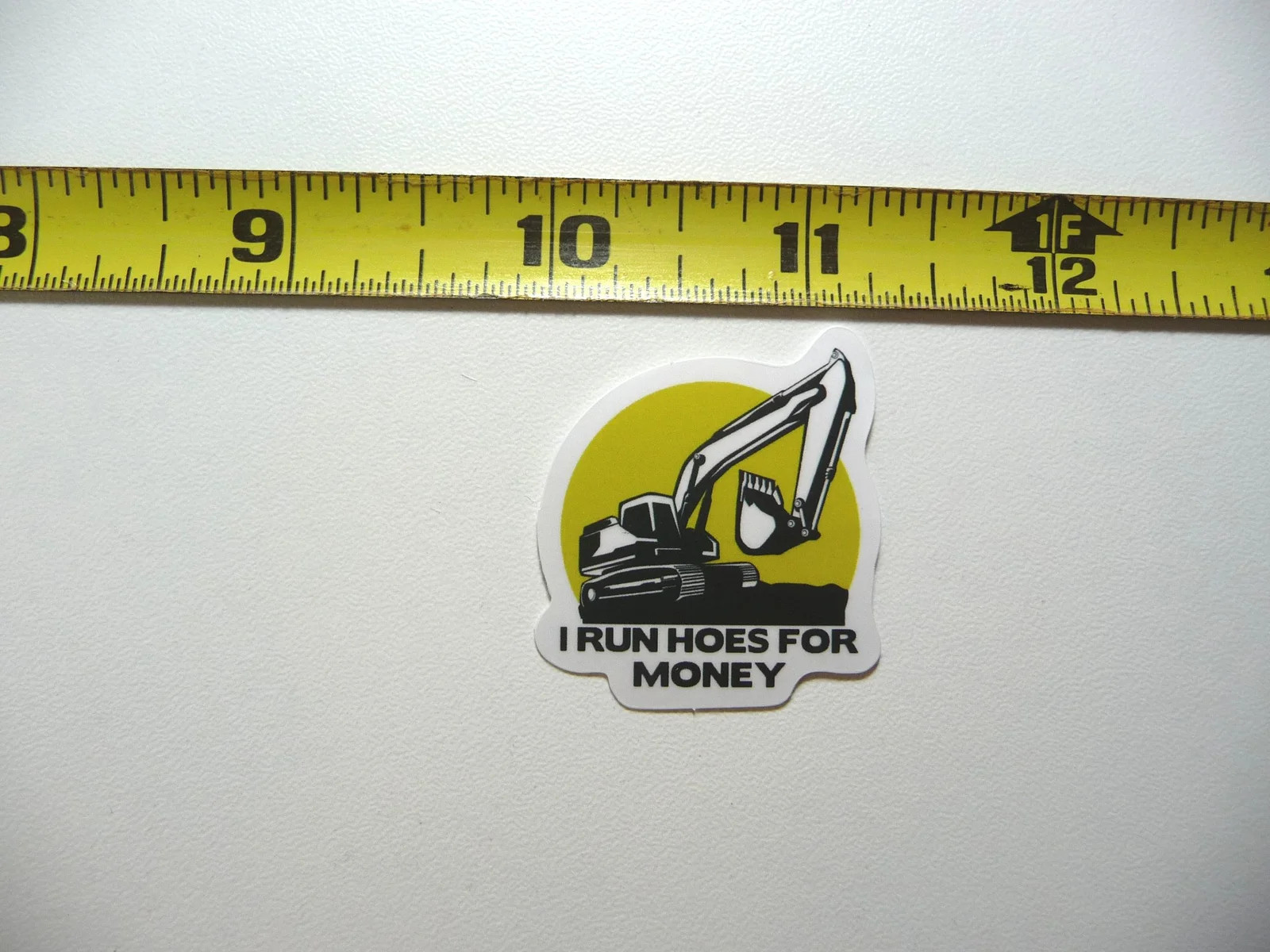 I RUN HOES FOR MONEY EXCAVATOR BACKHOE SMALL STICKER DECAL JOB PROFESSION