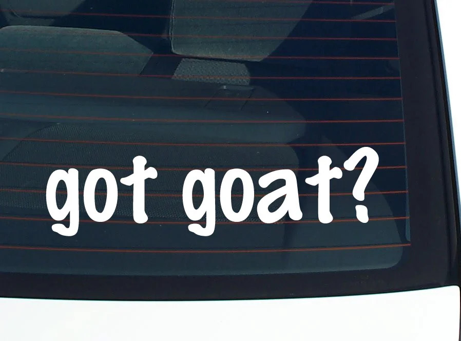 got goat? CAR DECAL BUMPER STICKER VINYL FUNNY JOKE WINDOW