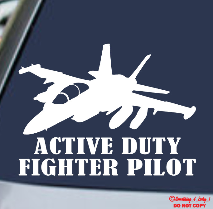 ACTIVE DUTY FIGHTER PILOT Vinyl Decal Sticker Car Window Bumper Military JET
