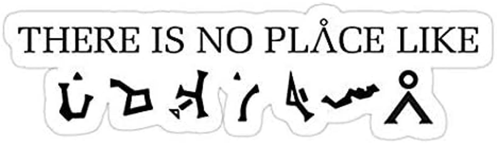 5" Theres No Place Like – Sci-Fi Stargate Vinyl Bumper Sticker