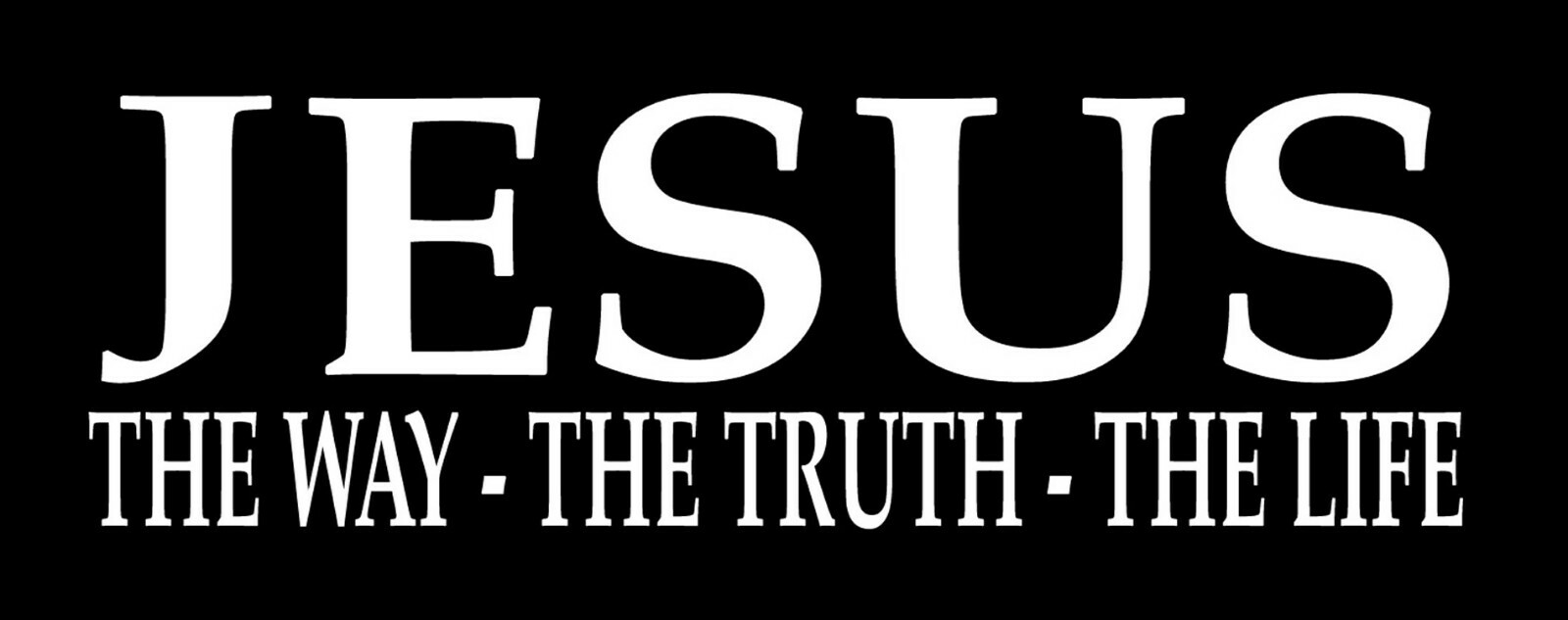 JESUS The Way The Truth The Life Christian Christ Vinyl Decal Sticker 7.75" Long