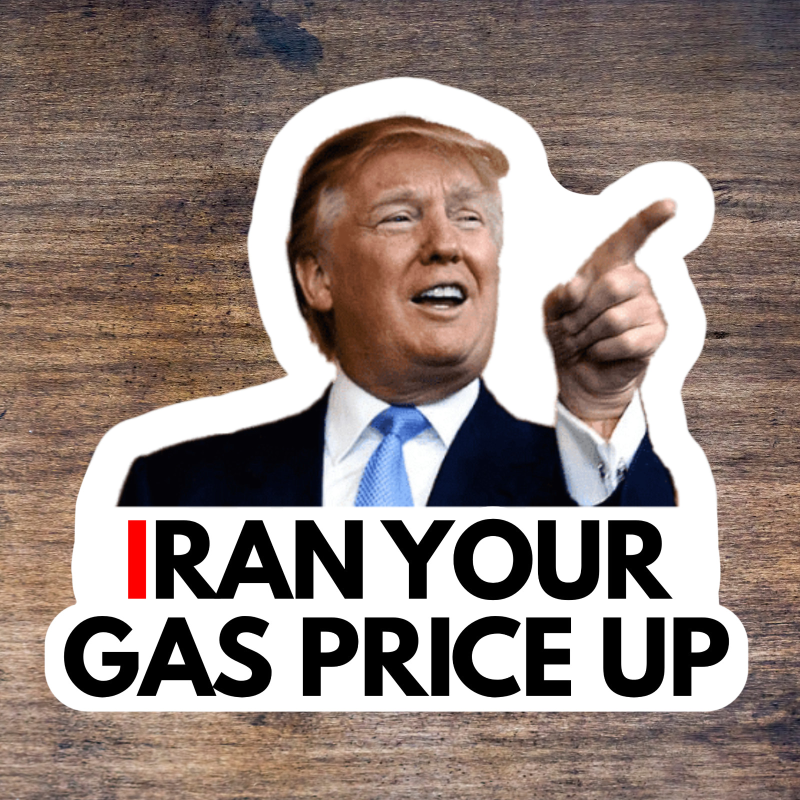 Trump Stickers IRAN YOUR GAS PRICE UP Gas Pump Waterproof Vinyl NEW 1/10/50/100