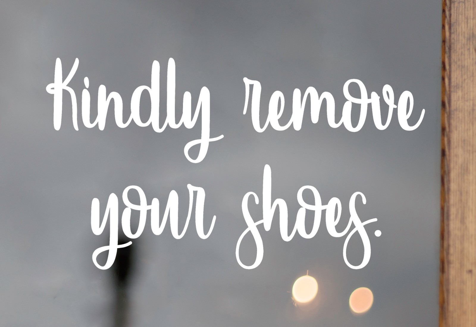 KINDLY REMOVE YOUR SHOES – Vinyl Sticker – Door Window – Die Cut Decal