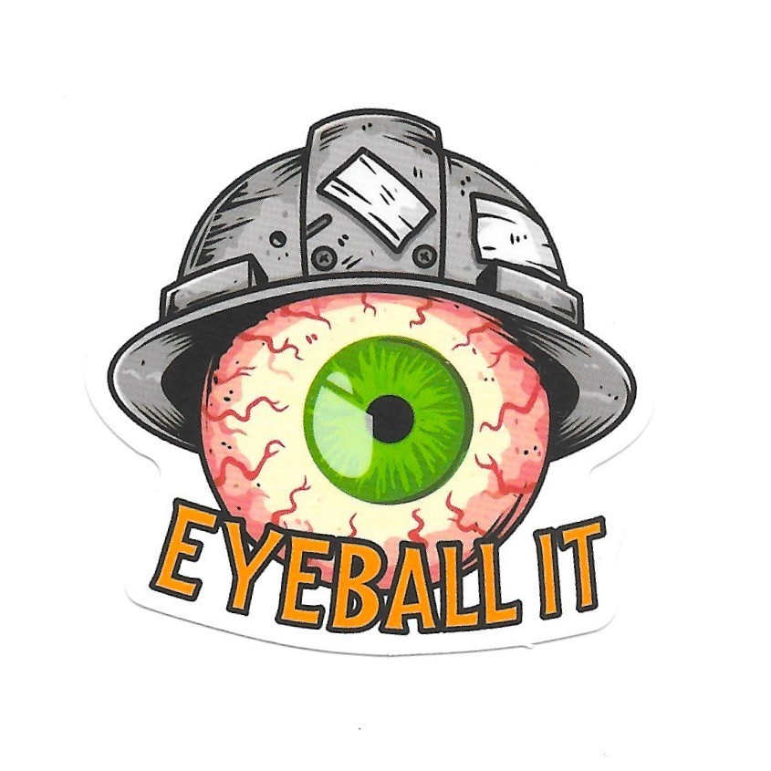 Eyeball It Funny Hard Hat Sticker Vinyl Decal PPE Work Humor Construction Trades