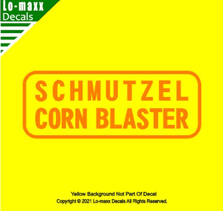 The Original Schmutzel Corn Blaster Superior Quality Art Die Cut Vinyl Decal
