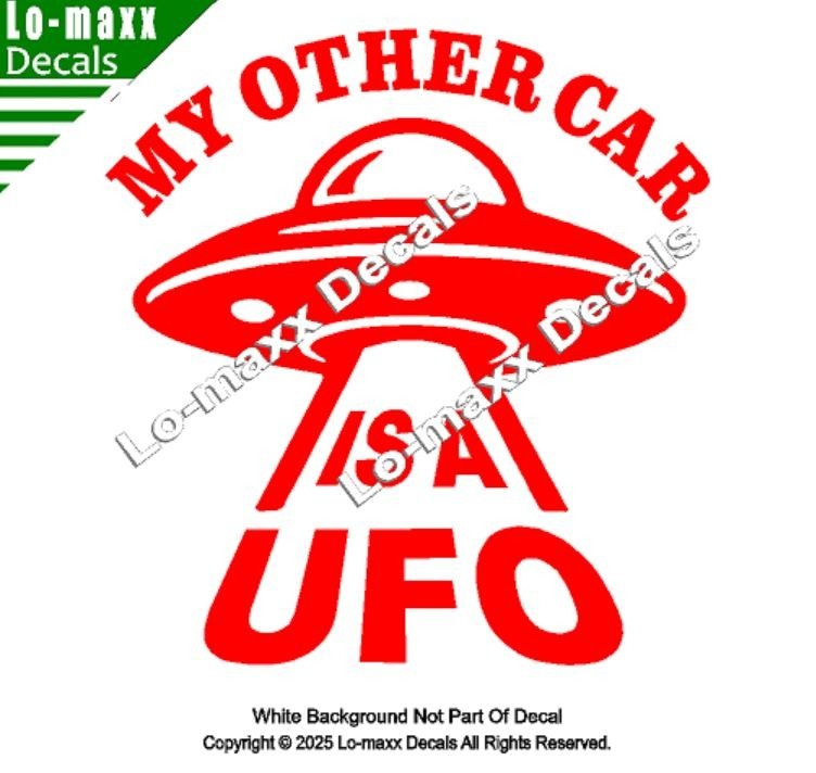 My Other Car Is A UFO Alien Spaceship Funny Die Cut Vinyl Decal Sticker
