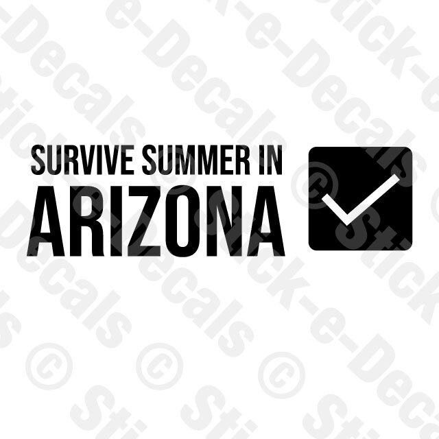 SURVIVE SUMMER IN ARIZONA Vinyl Decal SUMMER DESERT Haboob Dust Storm