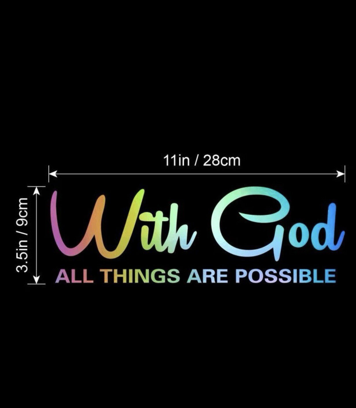 Multicolor Car Vinyl Decal Sticker WITH GOD EVERYTHING IS POSSIBLE 11 X 3.5