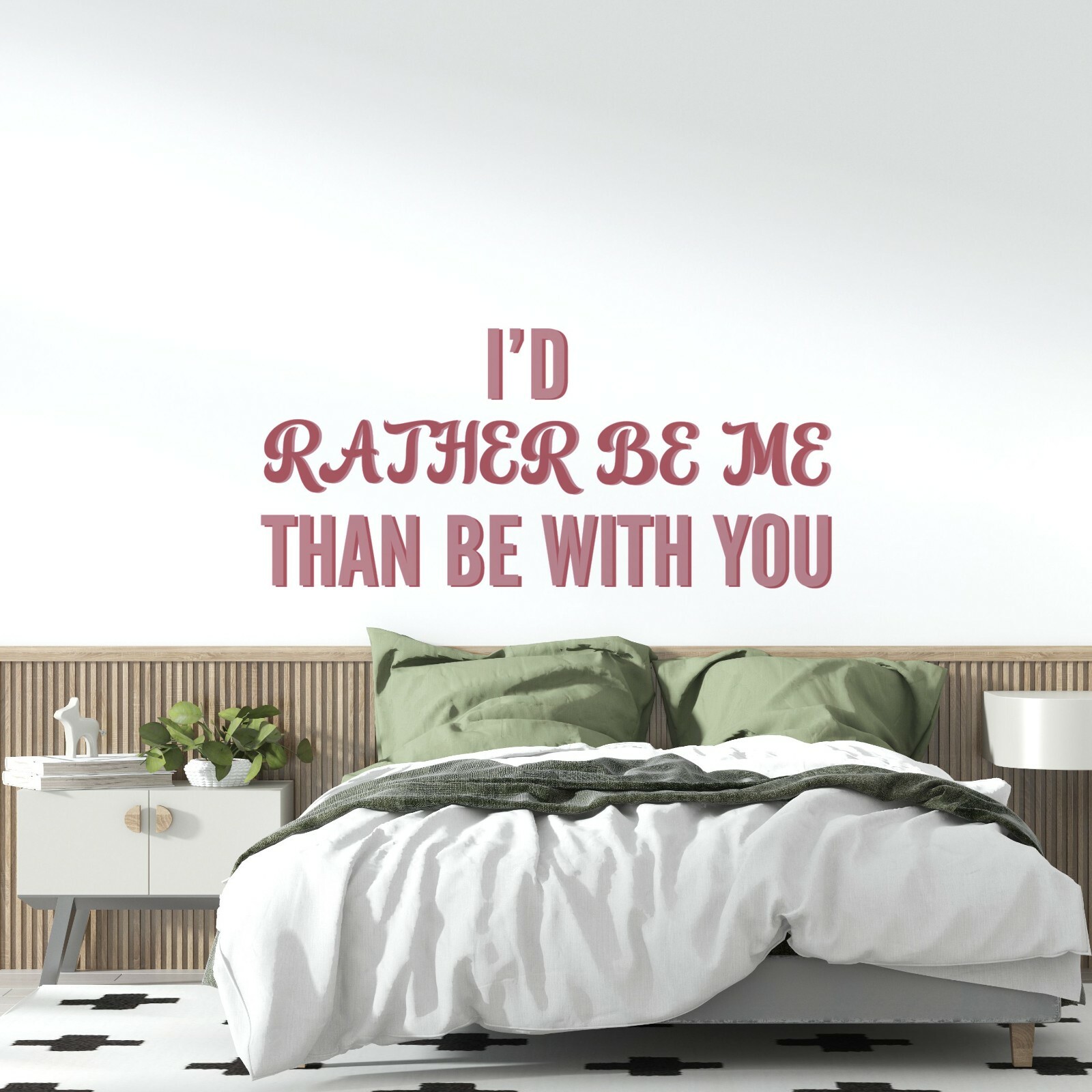 I'd Rather Be Me Than Be With You – Vinyl Home Wall Lettering Decal Quotes 9×20