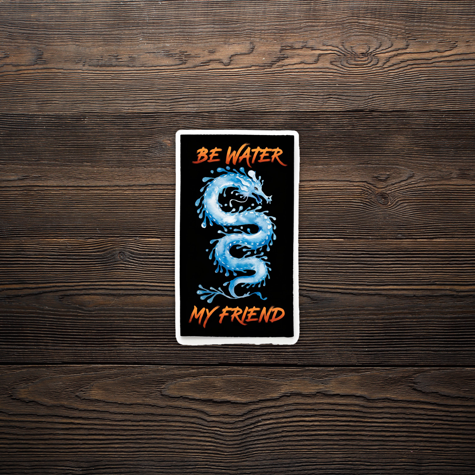 Be Water My Friend Bruce Lee Dragon Inspirational Martial Arts Sticker #775