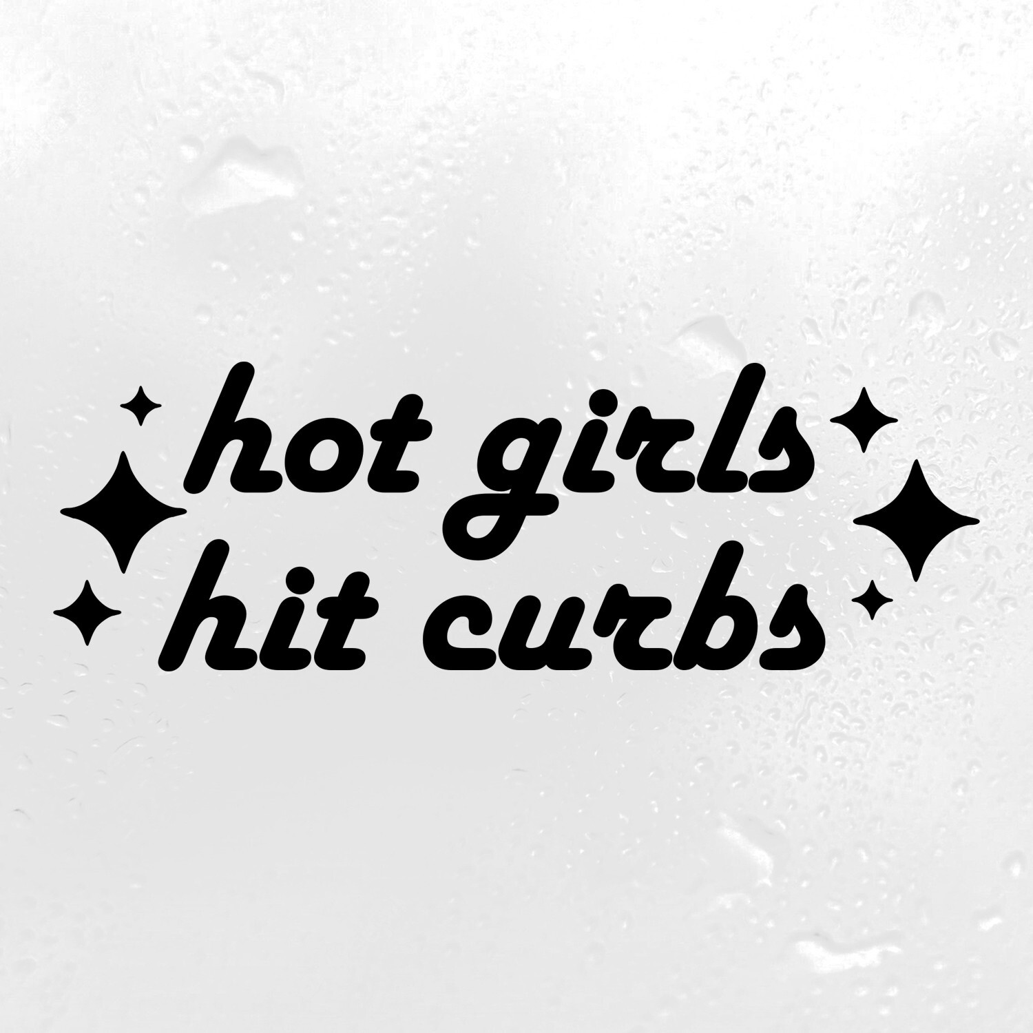 Hot Girls Hit Curbs Vinyl Decal | Driving Funny | Die Cut Sticker