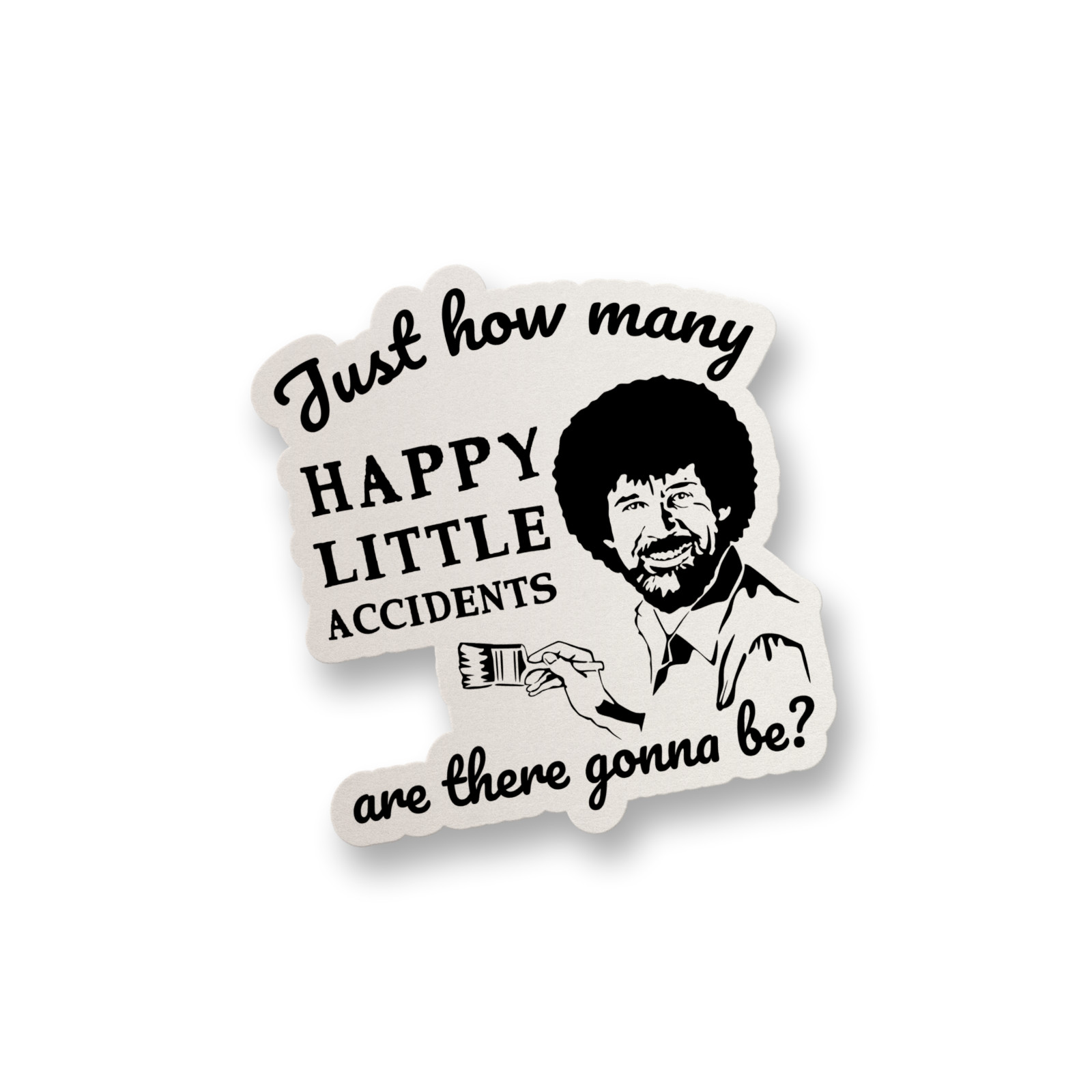 Happy Little Accident Vinyl Decal Sticker Funny Meme Water Bottle Sticker