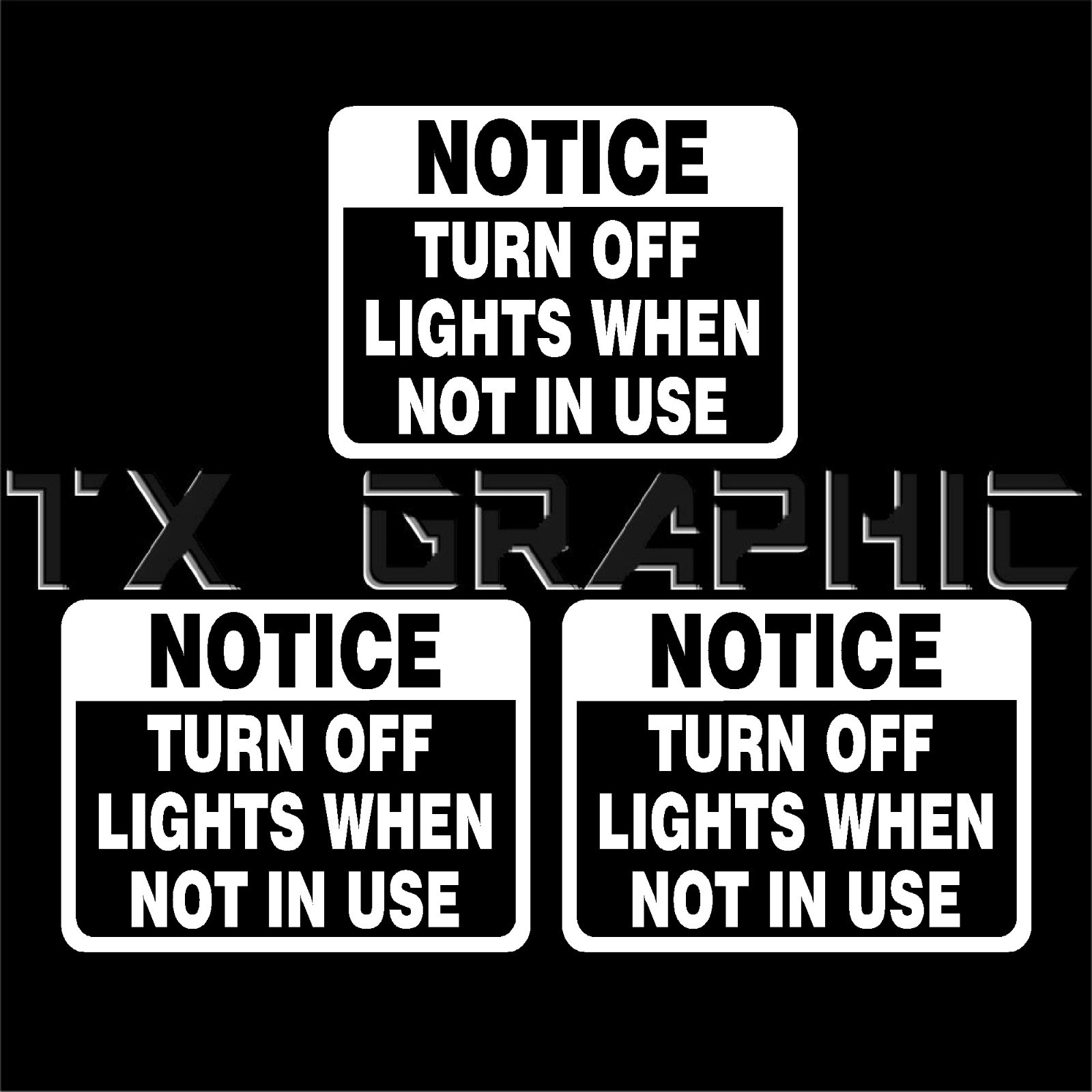 1 SET OF 3, TURN OFF LIGHTS WHEN NOT IN USE NOTICE SIGN DECAL WALL, 4"W X 3"H