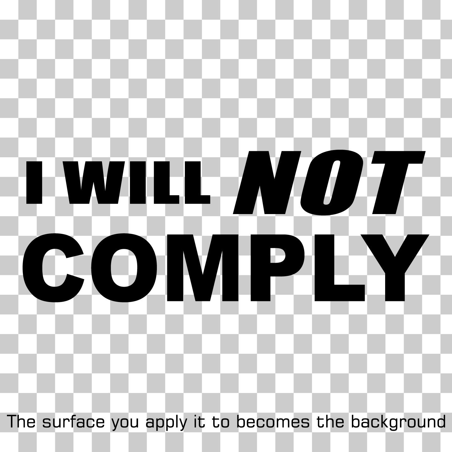 I Will Not Comply Vinyl Sticker Decal Protest Government Patriotic ICE