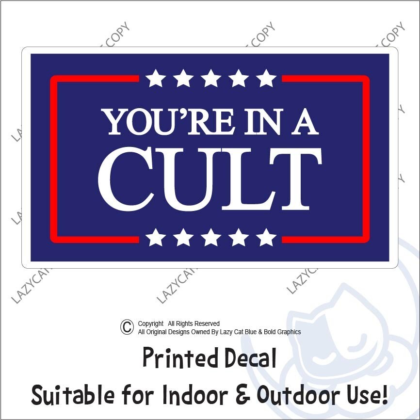 Youre In A Cult Decal Sticker Anti Trump MAGA Biden Political 47 Protest Voters