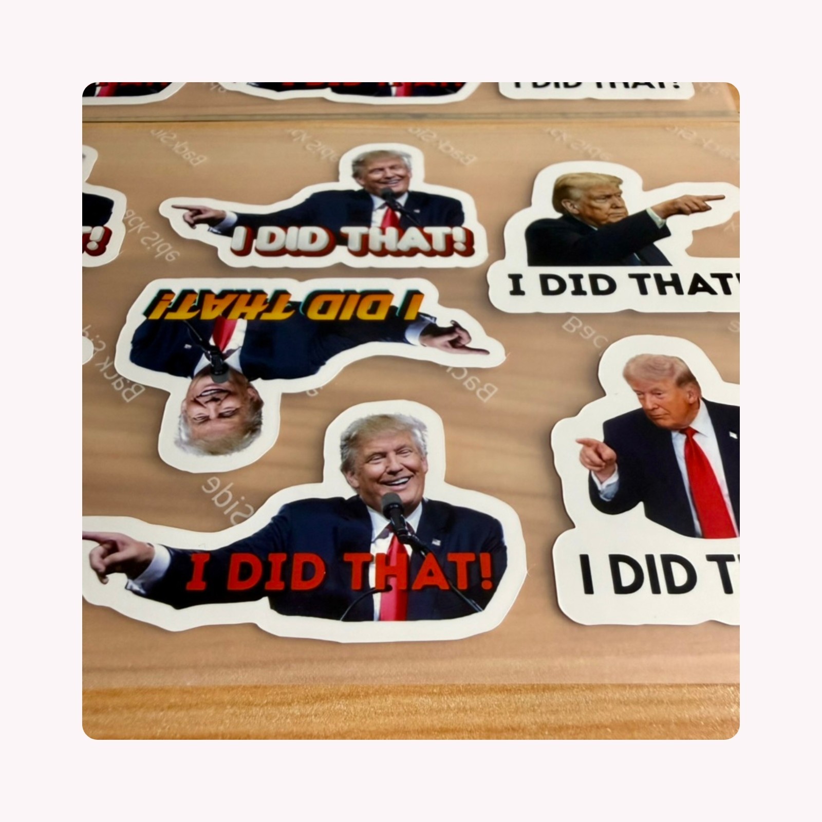 Trump "I DID THAT!" Stickers Assorted 100pc Waterproof Vinyl Decals Gas Pump 2"