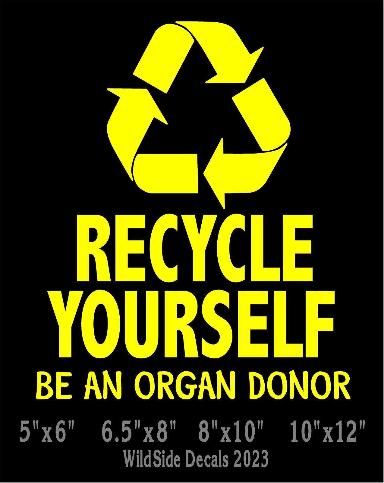Recycle Yourself Be An Organ Donor Vinyl Decal