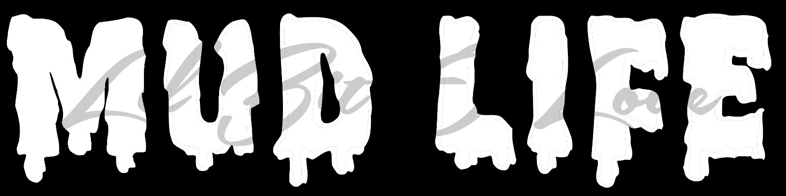 MUD LIFE 22.5 x 5.6 VINYL DECAL MUDDING MUD BOGGING BOG STICKER FOR VEHICLE