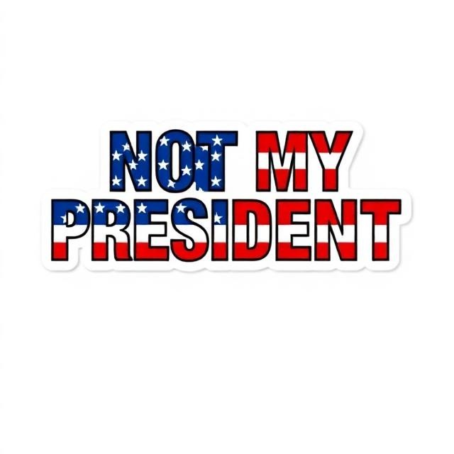 Political Protest Sticker Not My President Vinyl Decal Humor Car Window