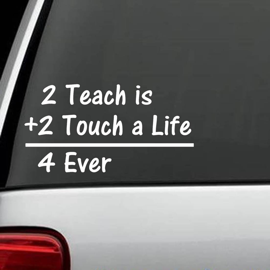 To TEACH TEACHER Quote STICKER VINYL DECAL for CAR SUV WINDOW or LAPTOP