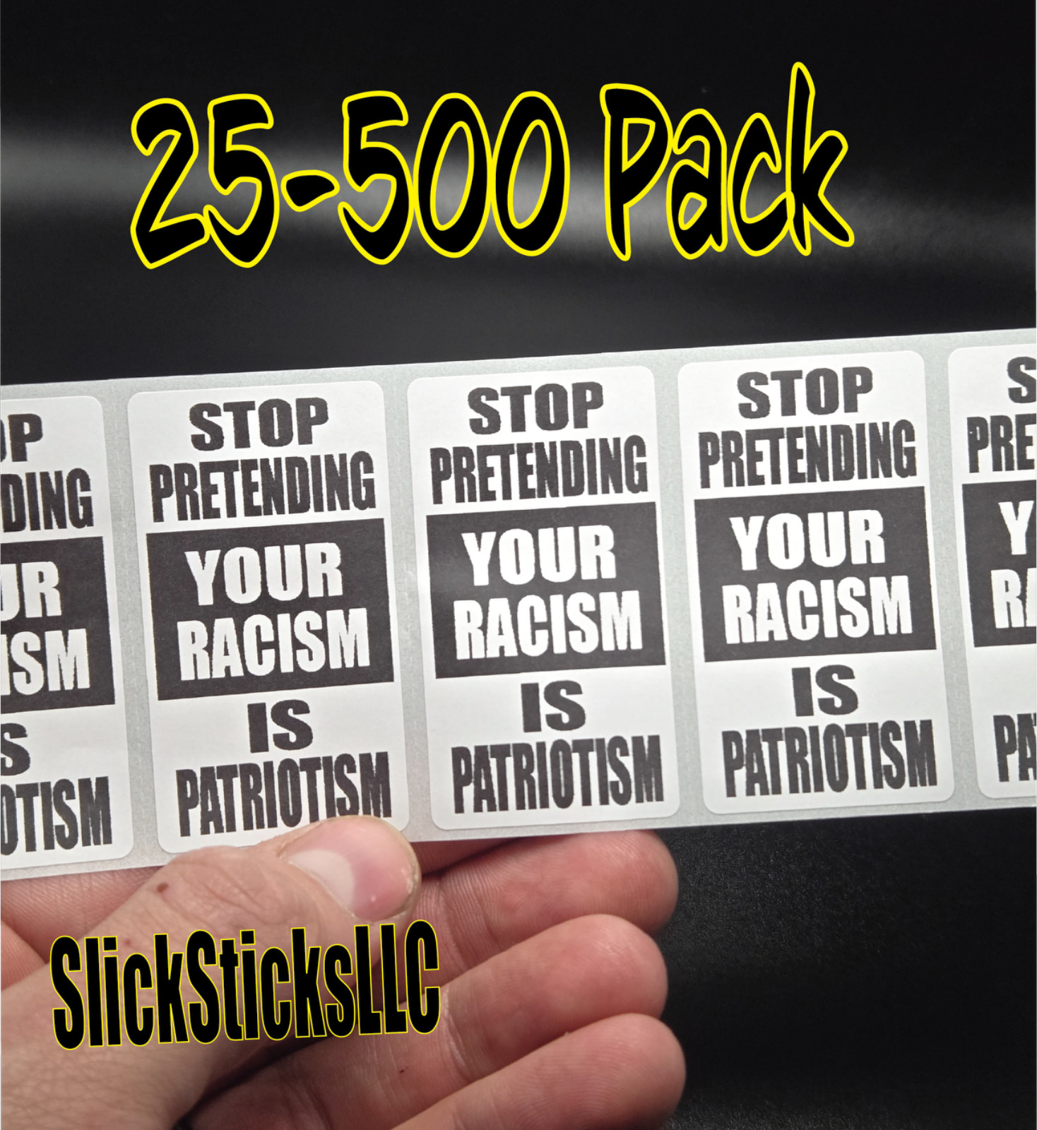 "STOP PRETENDING YOUR RACISM IS PATRIOTISM" 25-500 bulk pack stickers labels