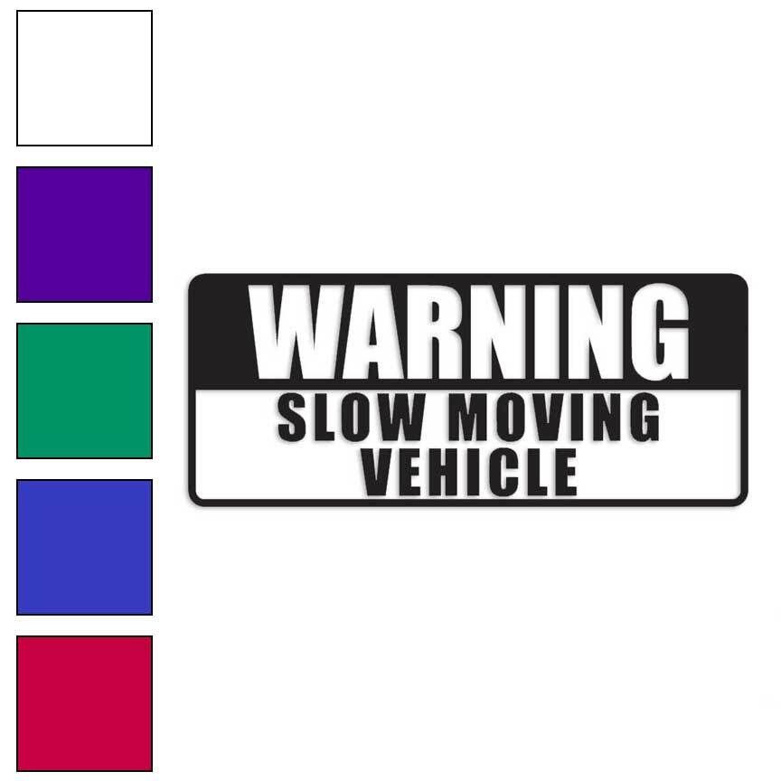 Warning Slow Moving Vehicle, Vinyl Decal Sticker, Multiple Colors & Sizes #4070