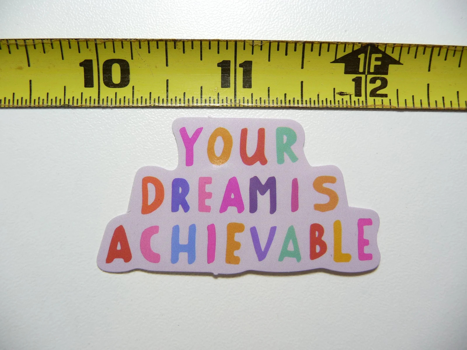 YOUR DREAM IS ACHIEVABLE POSITIVE SMALL STICKER DECAL MOTIVATIONAL MOTIVATE