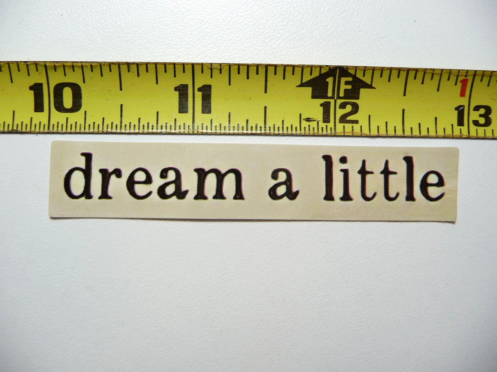 DREAM A LITTLE SMALL STICKER DECAL POSITIVE MOTIVATE WORDS MOTIVATIONAL