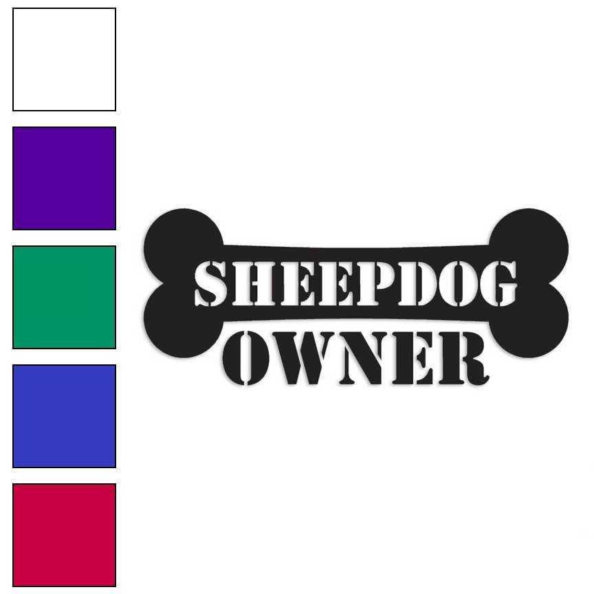 Sheepdog Owner Bone, Vinyl Decal Sticker, Multiple Colors & Sizes #1665