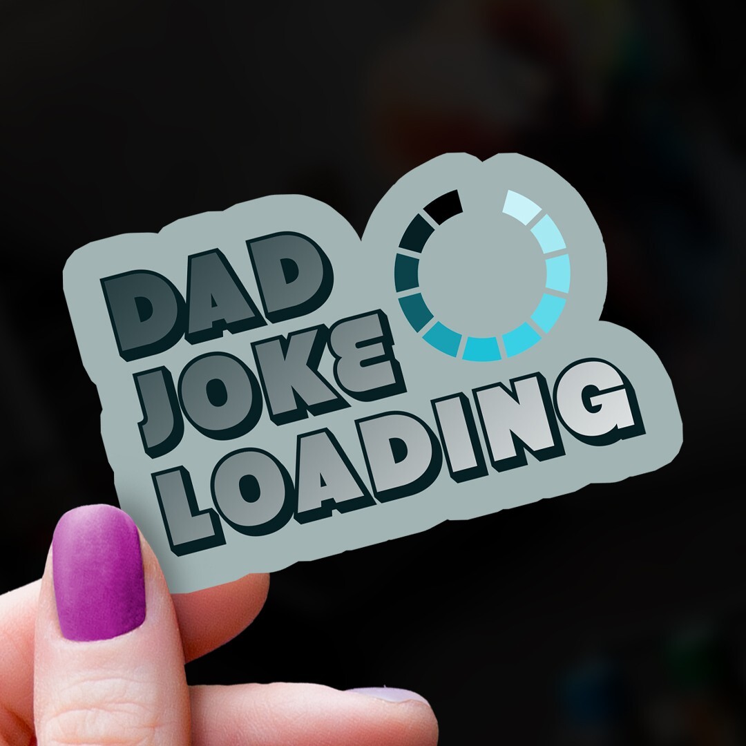 Funny Vinyl Sticker: "Dad Joke Loading" – Water Bottle Decal, Laptop Decor
