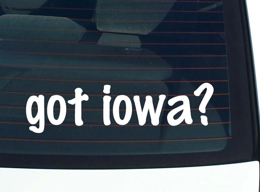 got iowa? CAR DECAL BUMPER STICKER VINYL FUNNY JOKE WINDOW