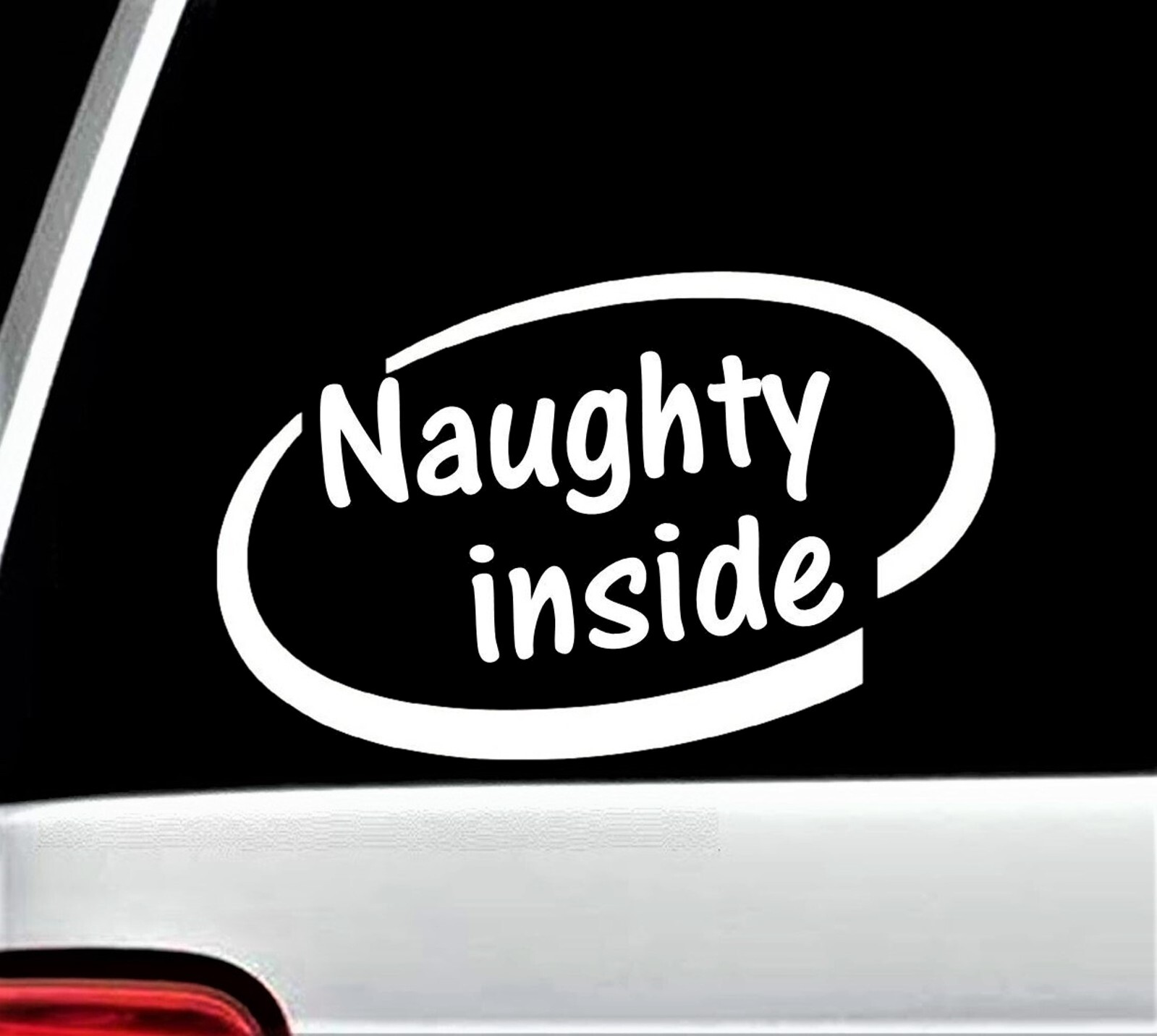 NAUGHTY INSIDE WINDOW DECAL STICKER CAR TRUCK AUTO SUV LAPTOP WALL DECAL
