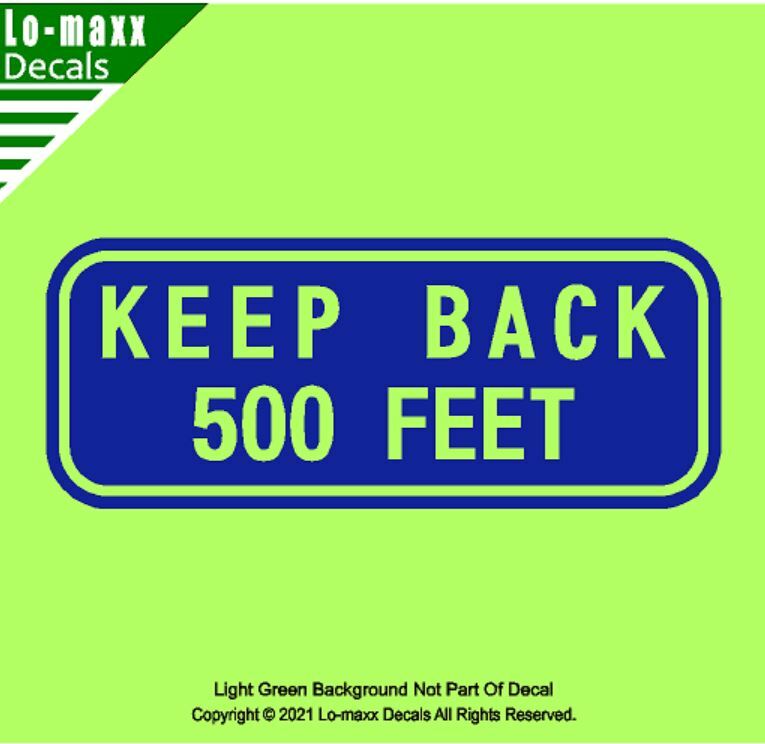 KEEP BACK 500 FEET Vehicle Safety Superior Quality Art Die Cut Vinyl Decal