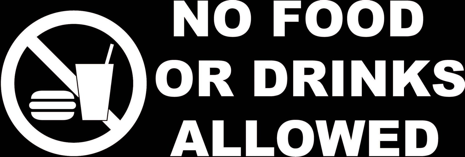 NO FOOD OR DRINK DRINKS ALLOWED BUSINESS STORE SIGN OUTSIDE VINYL DECAL STICKER