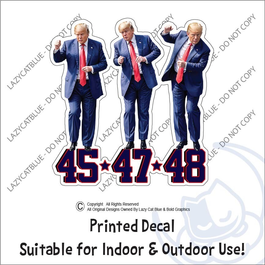Trump Dance Decal Sticker 45 47 48 Third Term MAGA Republican Political America