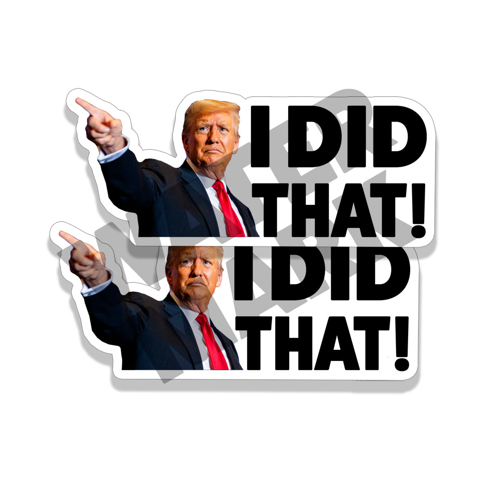 Donald Trump I DID THAT Sticker Decal Car Gas Pump Station 2" Trump Sticker 10PK