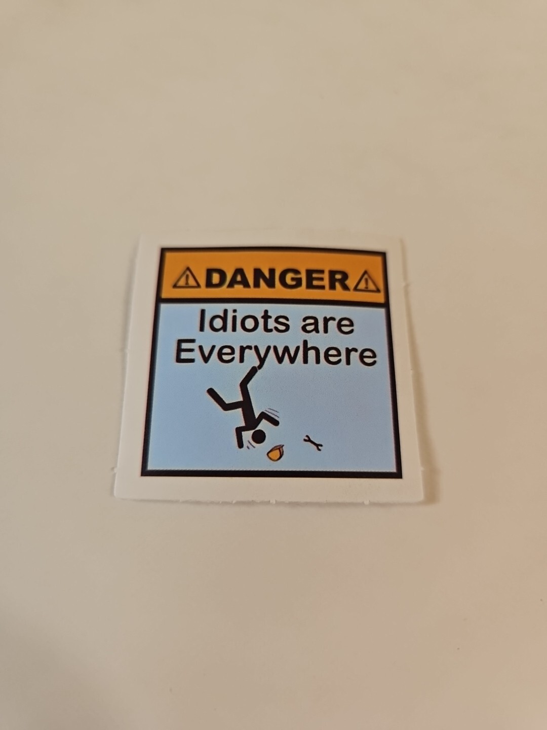 Danger! Idiots Are Everywhere! Funny Hardhat Sticker / Toolbox Decal
